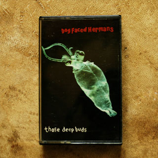 Kaseta Dog Faced Hermans - Those Deep Buds